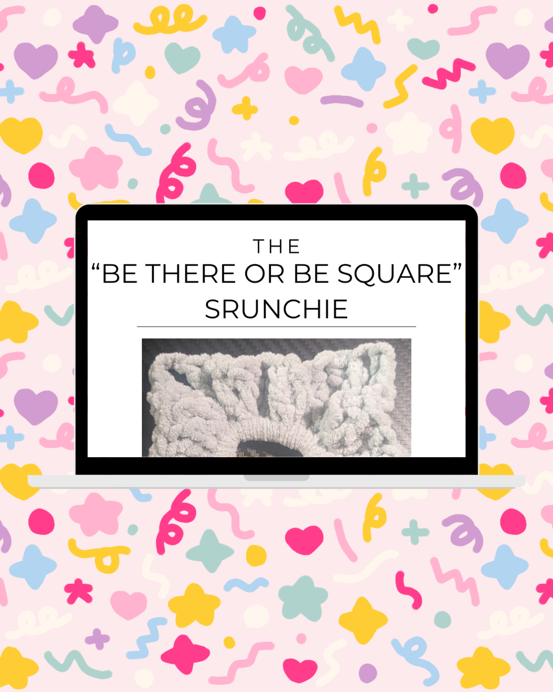 The "Be There or Be Square" Scruchie Pattern